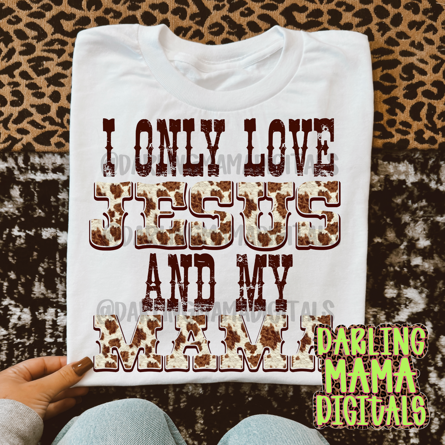 I only love Jesus and my mama