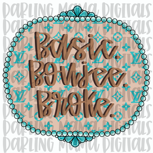 Basic. Boujee. Broke.