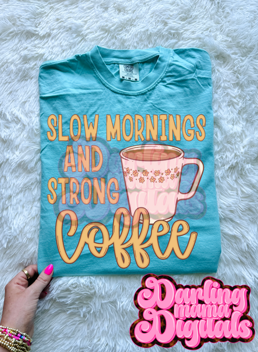 Slow mornings and strong coffee