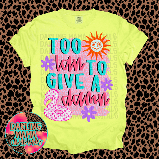 Too Tan to give a D***