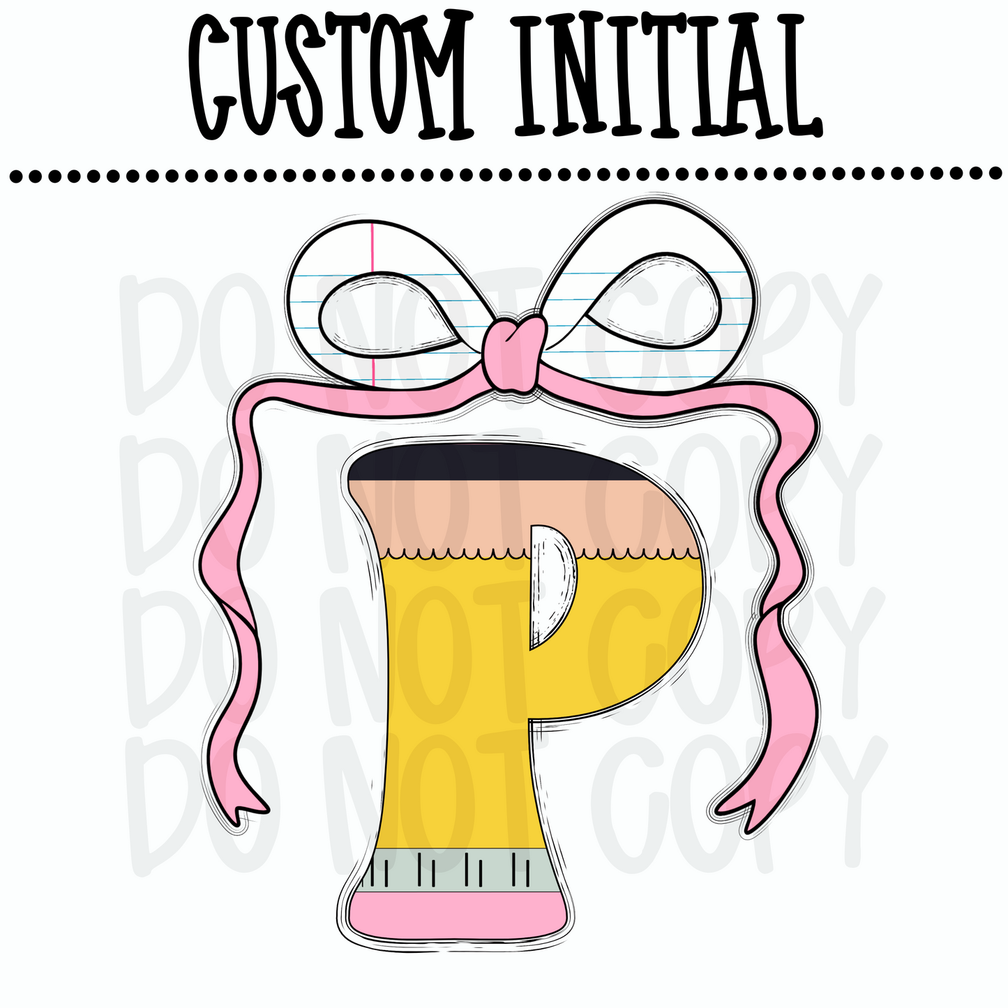 Custom Pencil Initial
