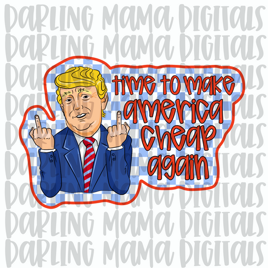 Time to make America cheap again
