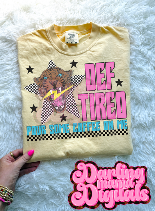 Def tired pour some coffee on me