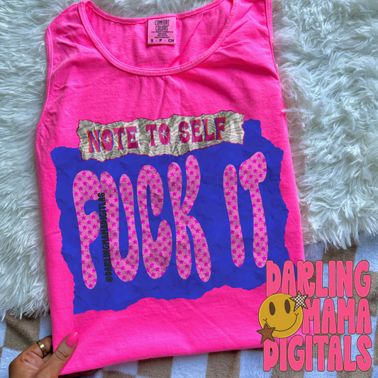 Note to self F*ck it