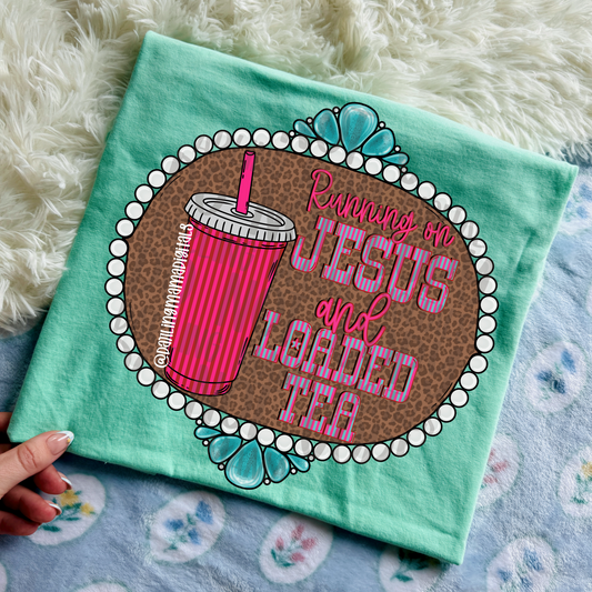 Running on Jesus & Loaded Tea
