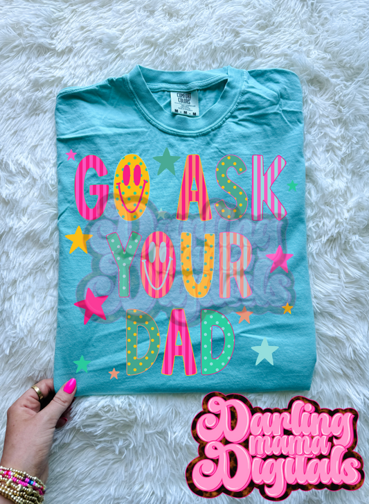 Go ask your dad