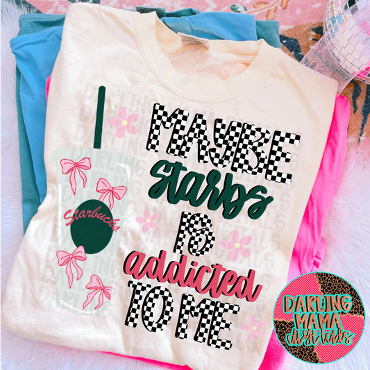 Maybe St*rbs is addicted to me