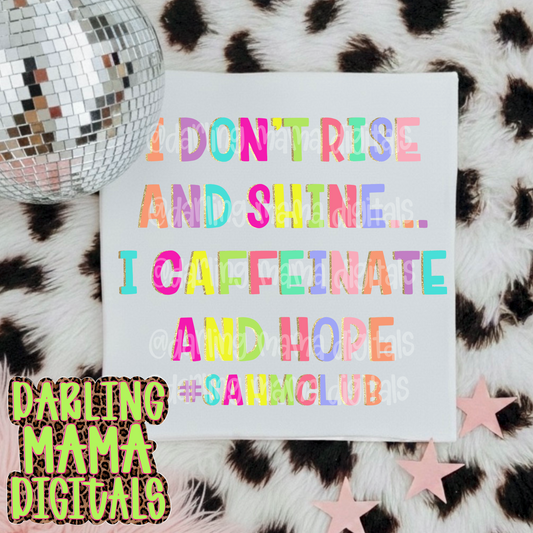 I don’t ride and shine..