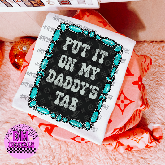 Put it on my daddy’s tab