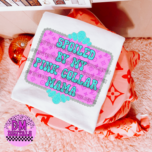 Spoiled by my pink collar mama